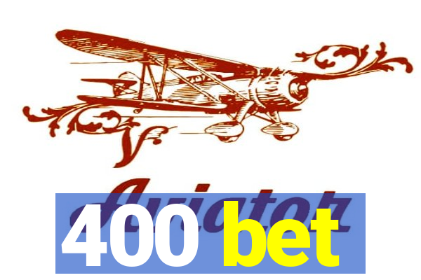 400 bet